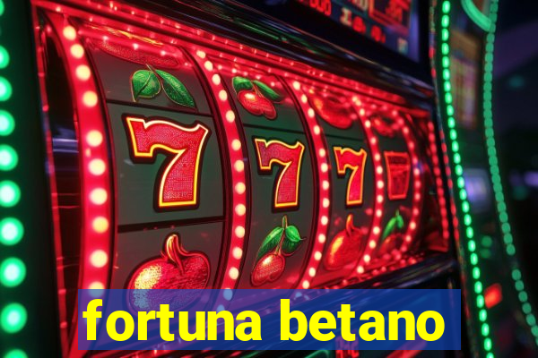 fortuna betano