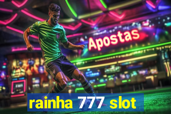 rainha 777 slot