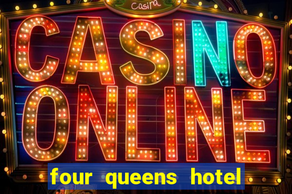 four queens hotel & casino las-vegas