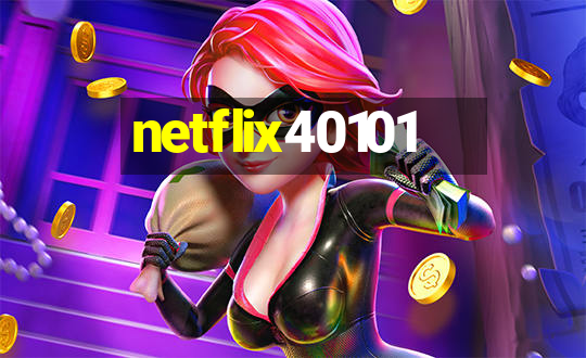 netflix40101