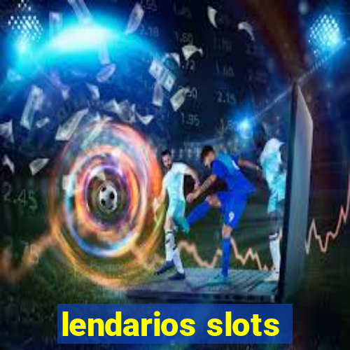 lendarios slots