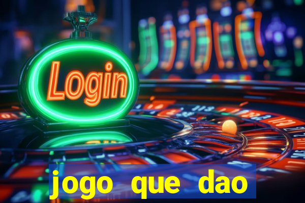 jogo que dao dinheiro de verdade