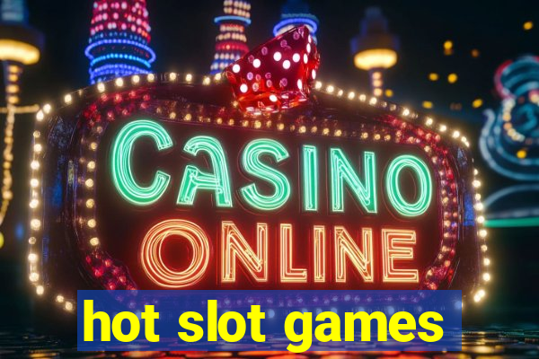 hot slot games