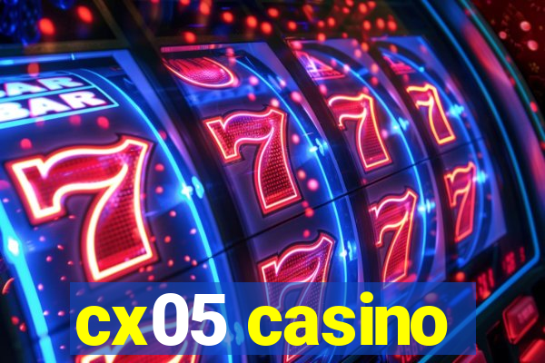 cx05 casino