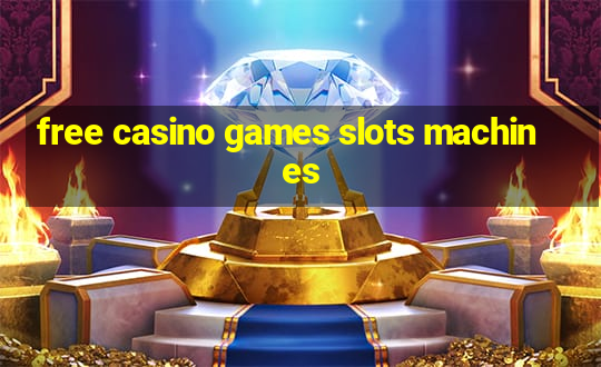 free casino games slots machines