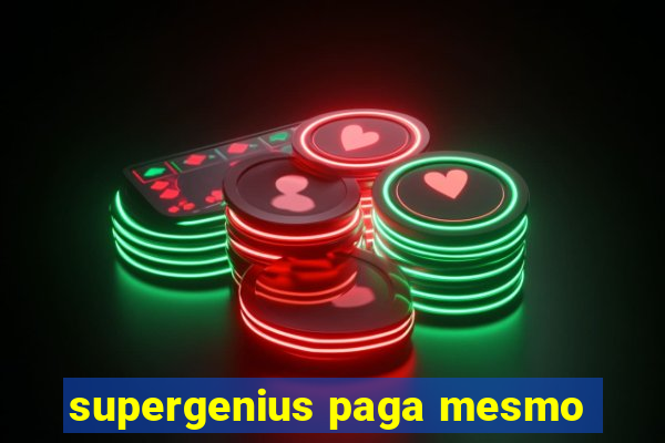 supergenius paga mesmo