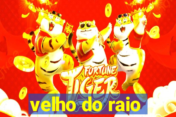 velho do raio