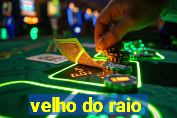 velho do raio