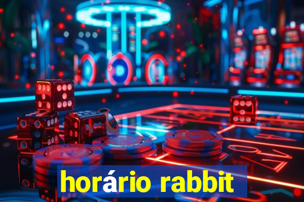 horário rabbit