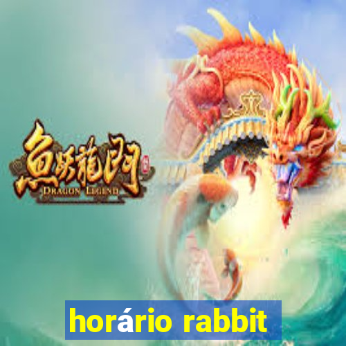 horário rabbit