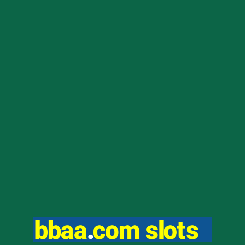 bbaa.com slots