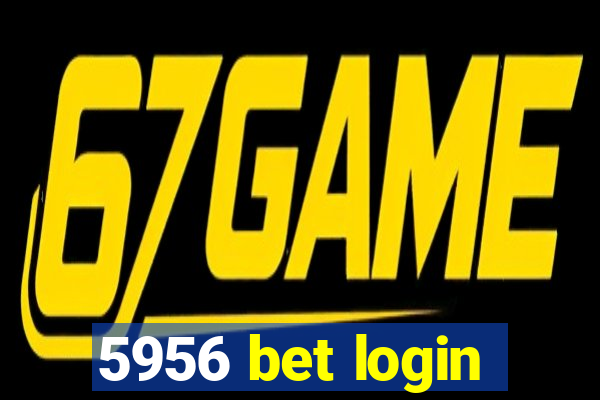 5956 bet login