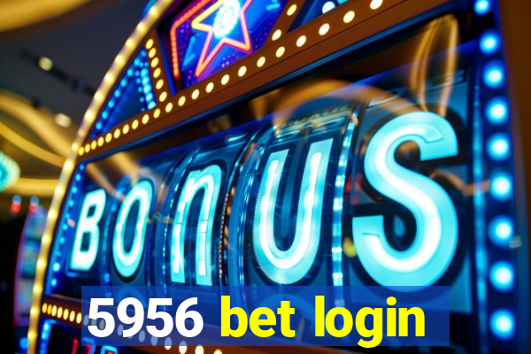 5956 bet login