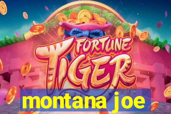 montana joe