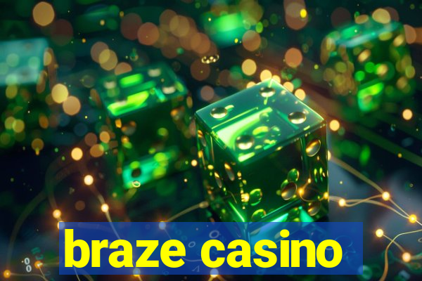 braze casino