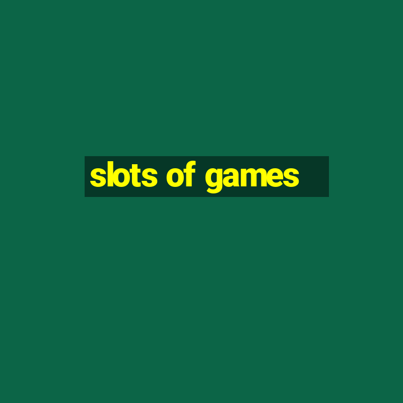 slots of games