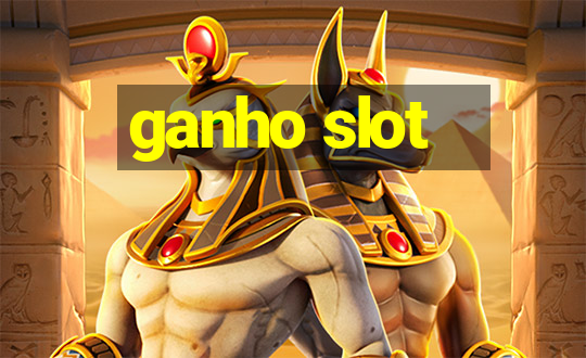 ganho slot