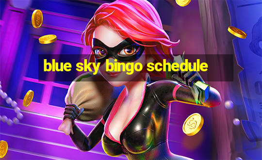 blue sky bingo schedule