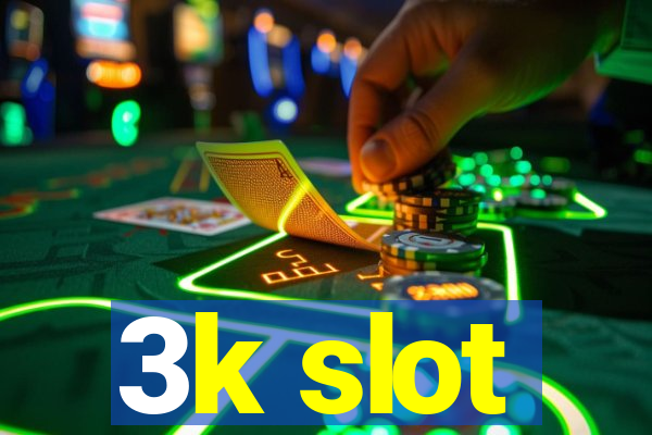 3k slot