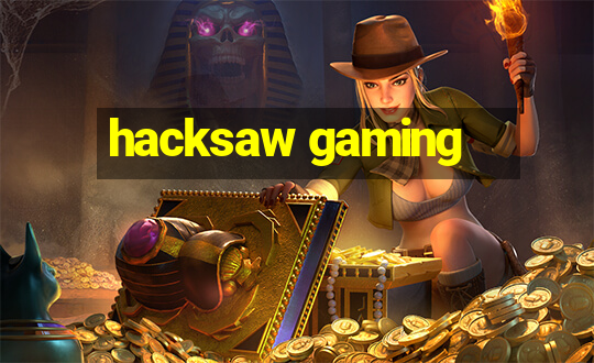 hacksaw gaming