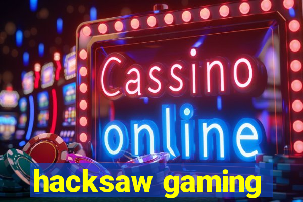 hacksaw gaming