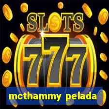 mcthammy pelada