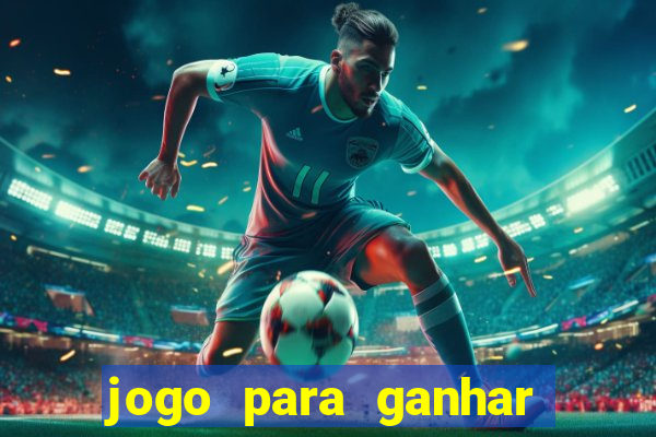 jogo para ganhar dinheiro grátis