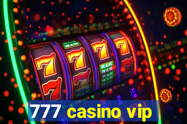 777 casino vip