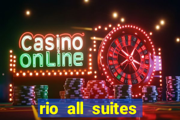 rio all suites hotel casino