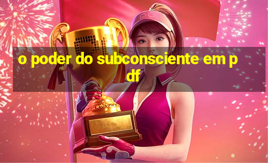 o poder do subconsciente em pdf