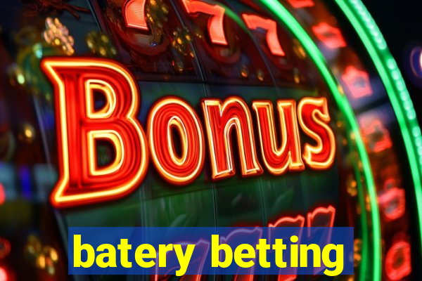 batery betting