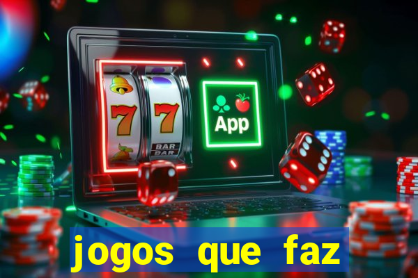 jogos que faz ganhar dinheiro