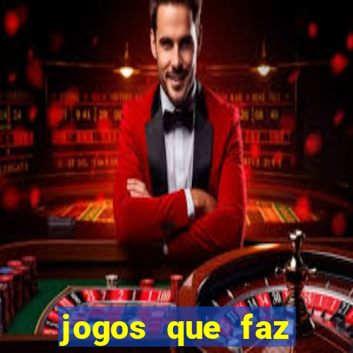 jogos que faz ganhar dinheiro