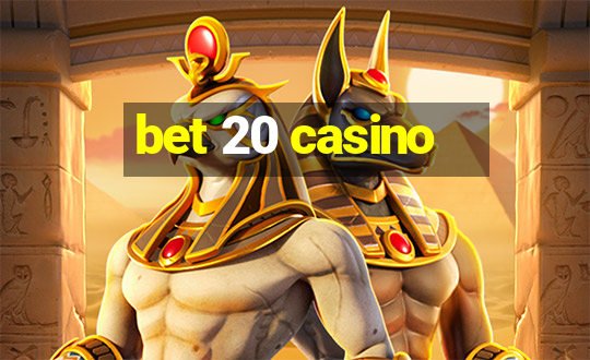 bet 20 casino