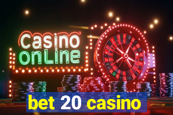 bet 20 casino