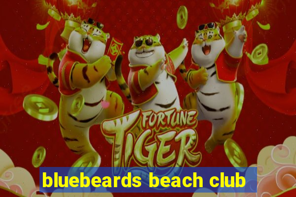 bluebeards beach club