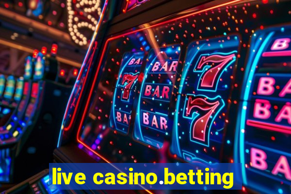 live casino.betting