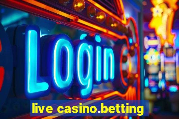 live casino.betting