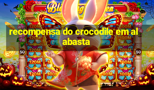 recompensa do crocodile em alabasta