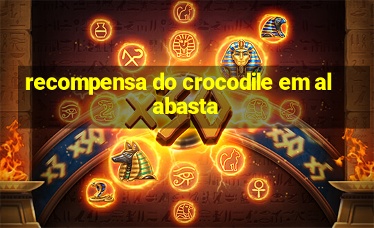 recompensa do crocodile em alabasta