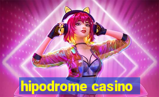 hipodrome casino