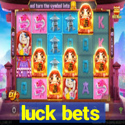 luck bets