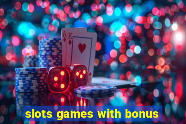 slots games with bonus