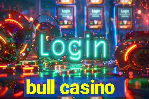 bull casino