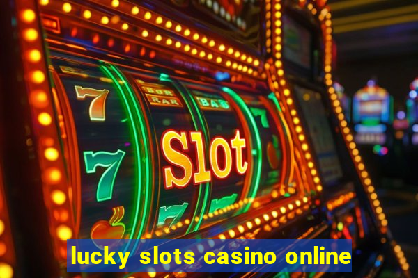 lucky slots casino online