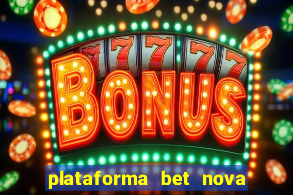 plataforma bet nova pagando no cadastro