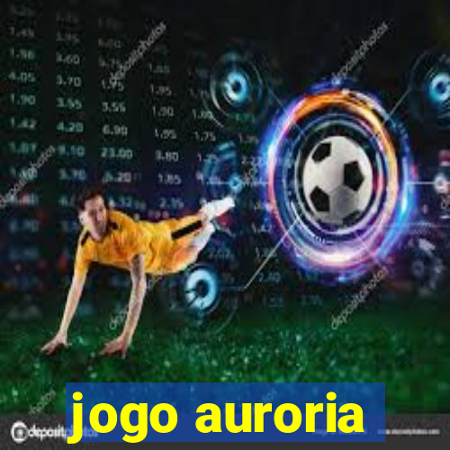 jogo auroria