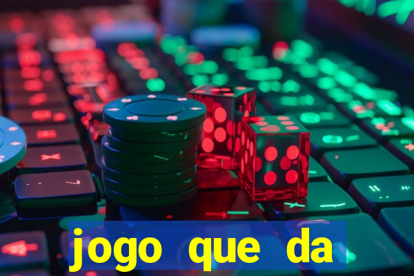 jogo que da dinheiro de vdd