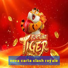 nova carta clash royale