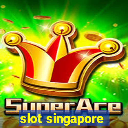 slot singapore